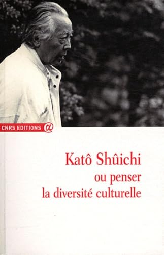 Katô Shûchi ou penser la diversité culturelle book
