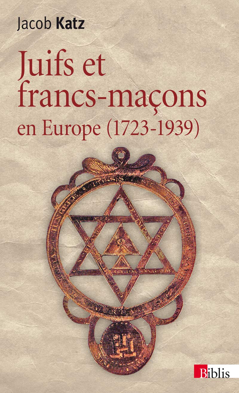 Juifs et francs-maçons en Europe (1723-1939) Politics & History