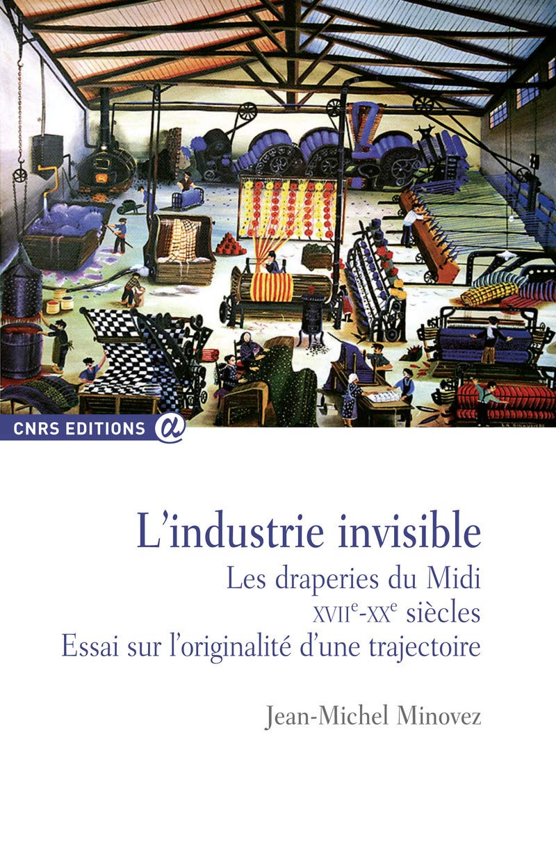 L'industrie invisible - Les draperies du midi XVIIème - XXème siècles book