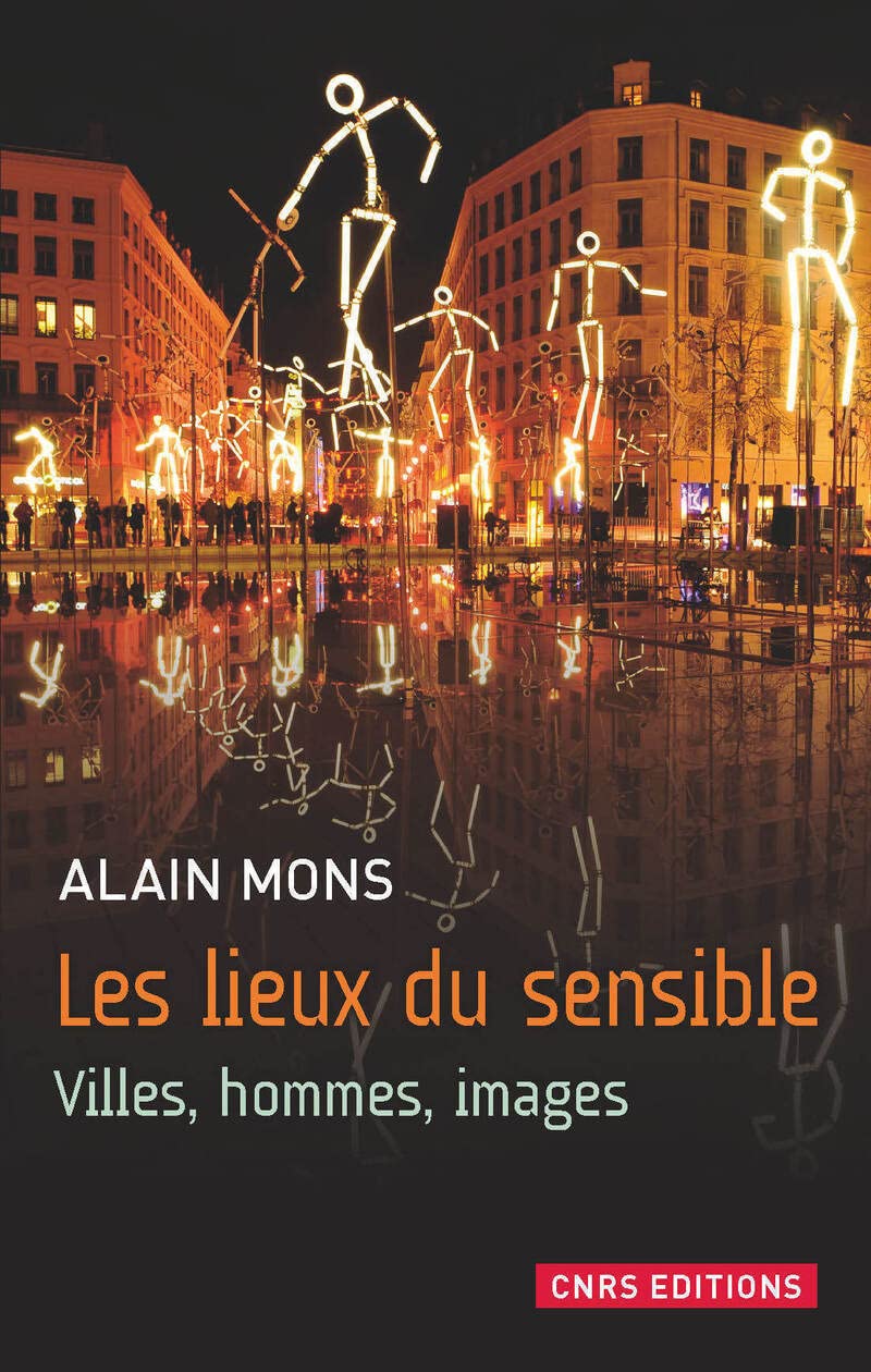 Les Lieux du sensible. Villes, hommes, images Social Sciences