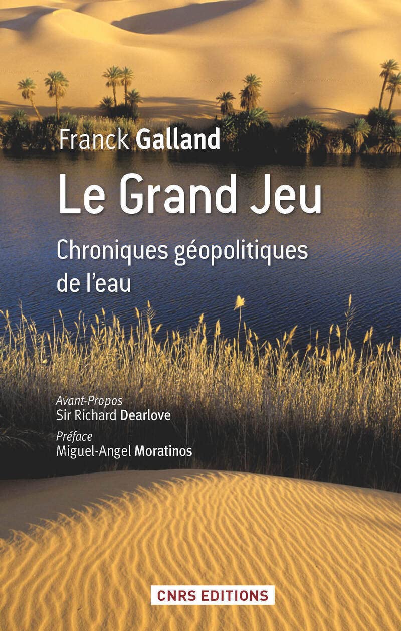 Le Grand jeu. Chroniques géopolitiques de l'eau book