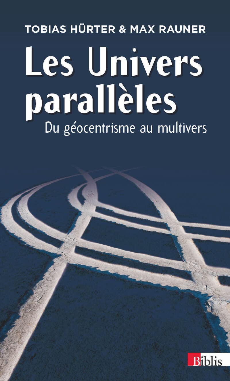 Product Image: Les Univers parallèles : du géocentrisme au multivers