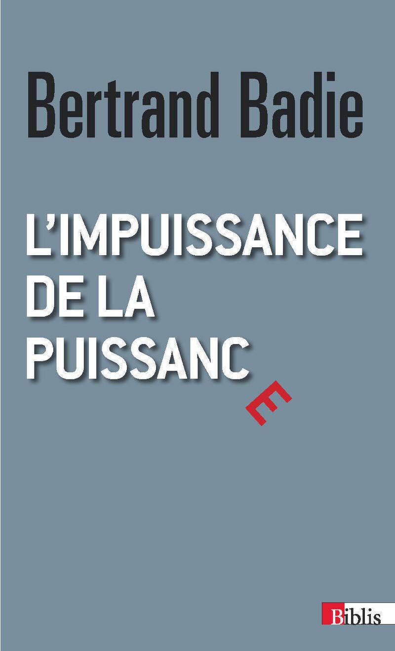 L'Impuissance de la puissance: Essai sur les nouvelles relations internationales Social Sciences