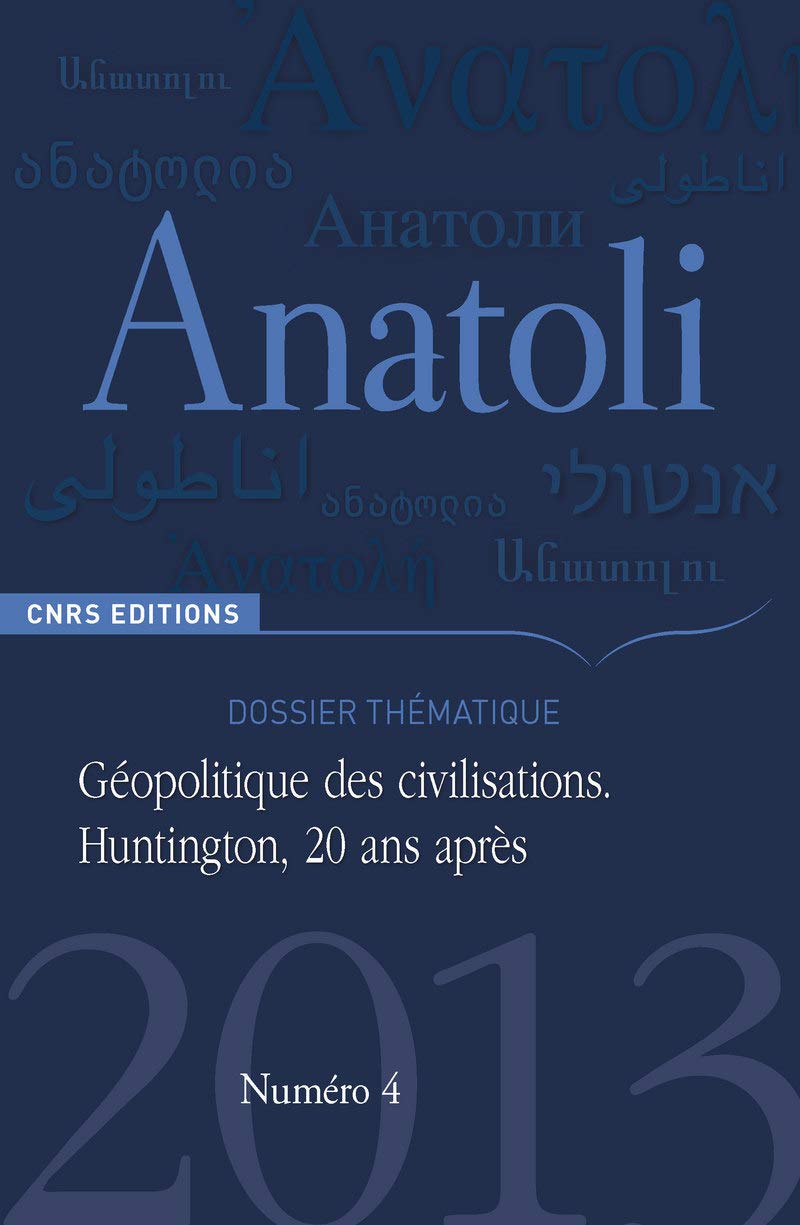 Anatoli 4 - Géopolitique des civilisations. Huntington, 20 ans après Politics & History