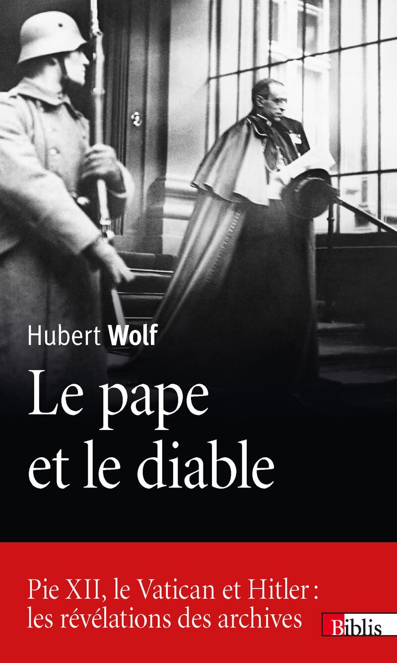 Le Pape et le diable: Pie XII, le Vatican et Hitler : les révélations des archives Politics & History