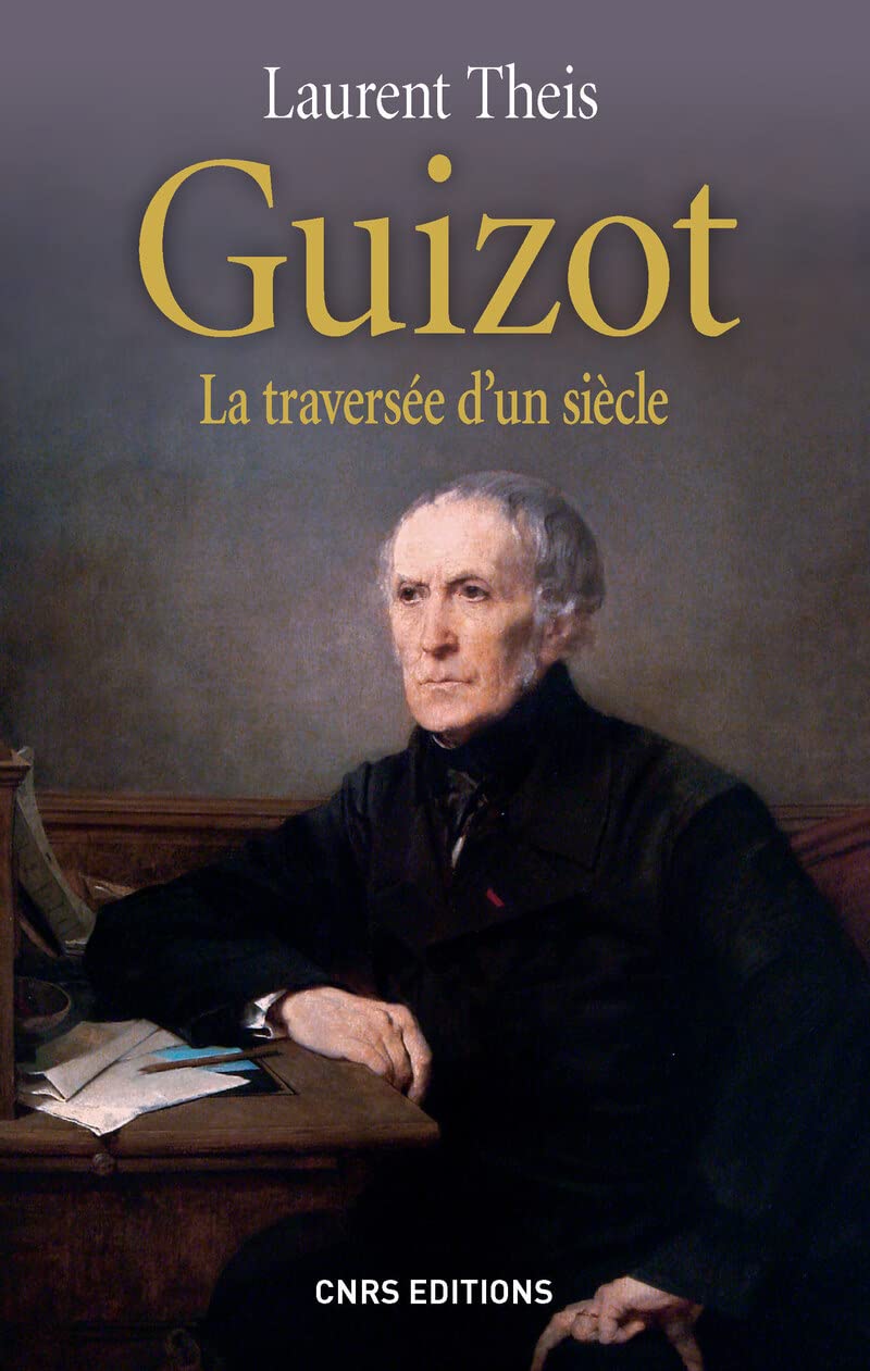 Guizot. La traversée d'un siècle Memories