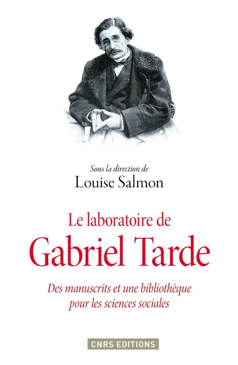 Le Laboratoire de Gabriel Tarde. Des manuscrits et une bibliothèque pour les sciences sociales Social Sciences