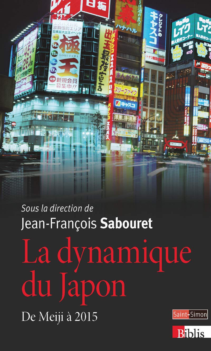 La Dynamique du Japon. De Meiji à 2015 Colonial & World History