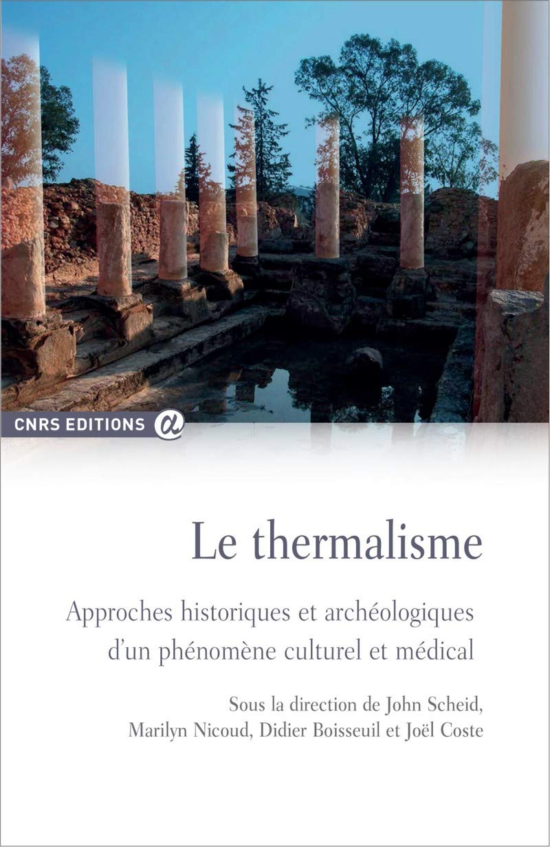 Le thermalisme - Approche historiques et archélogiques d'un phénomène culturel et médical book