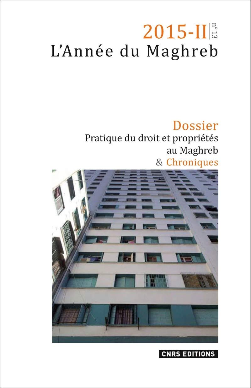 L'Année du Maghreb 2015-2 - n°13 : Pratique du droit et propriétés au Maghreb book