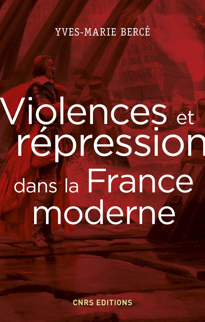 Violences et répression dans la France moderne Politics & History