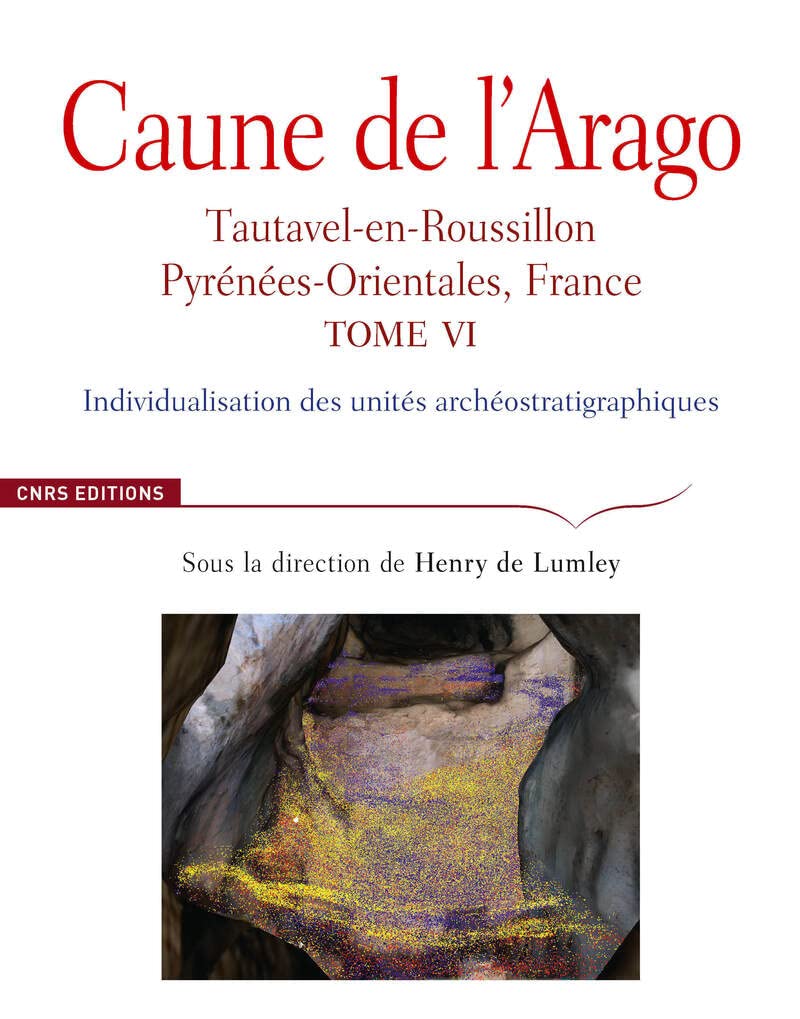 Caune de l'Arago - tome 6 Tautavel-en-Roussillon, Pyrénées-Orientales, France (06) book