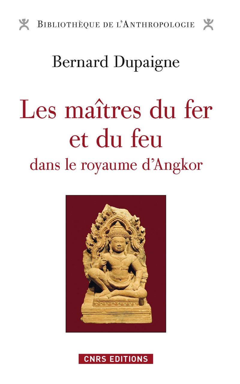 Les Maîtres du fer et du feu dans le royaume d'Angkor book