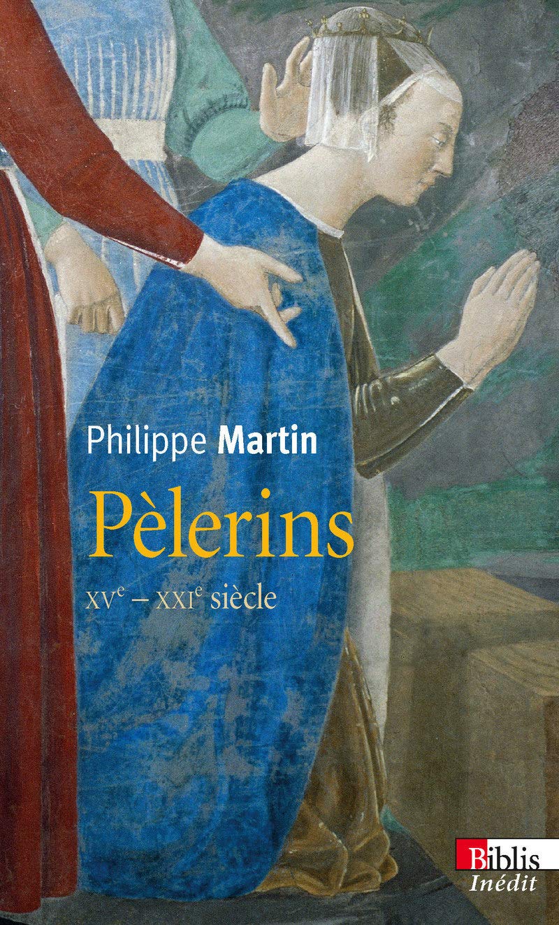 Pèlerins. XVè s.-XXIè siècle.: XVe-XXIe siècles Social Sciences