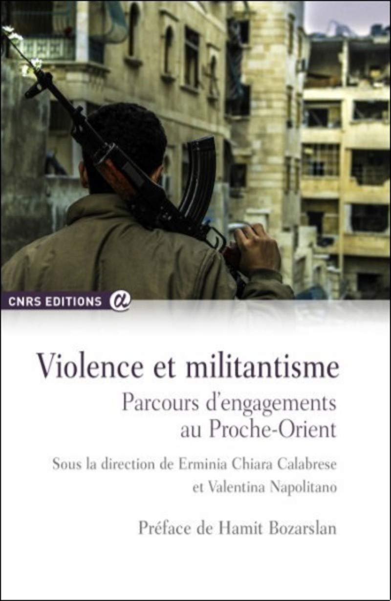 Violence et militantisme - Parcours d'engagementsau Proche-Orient Books