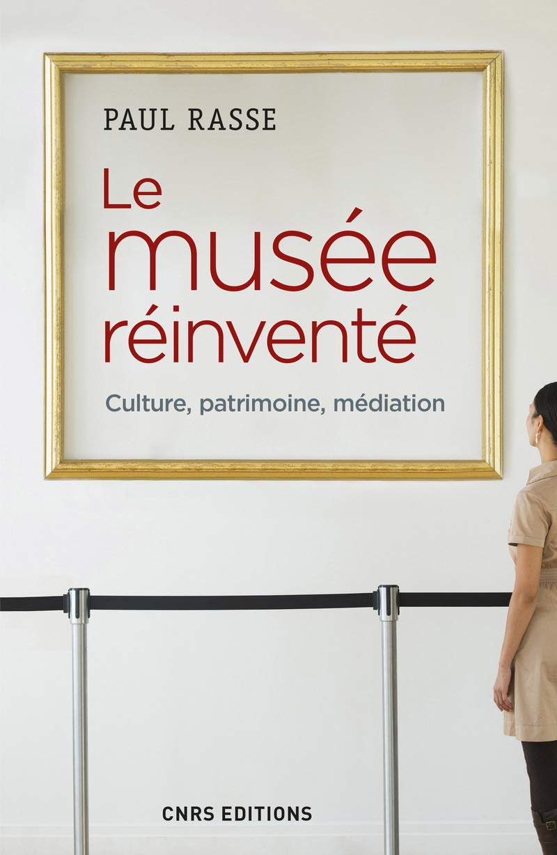 Le musée réinventé. Culture, patrimoine, médiation book