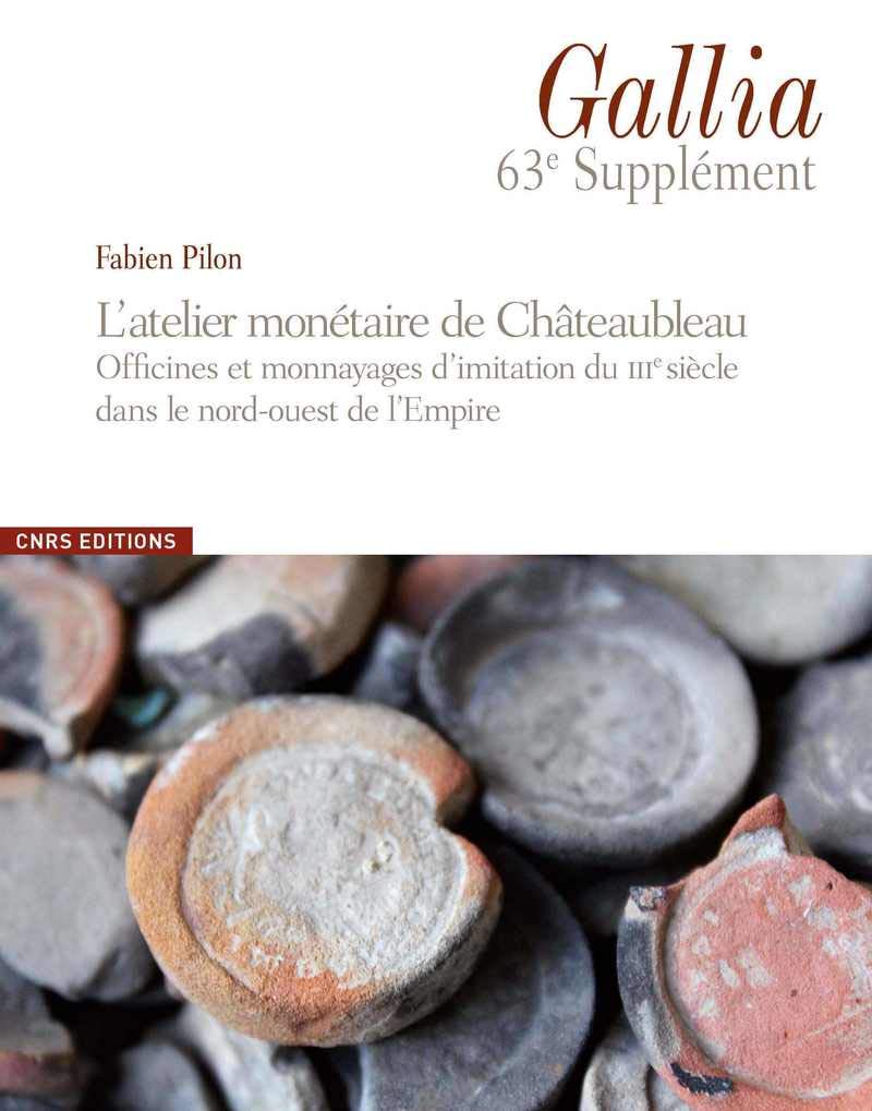 Gallia 63 Supplément - L'atelier monétaire de Châteaubleau (Seine et Marne) et les monnayages de la book