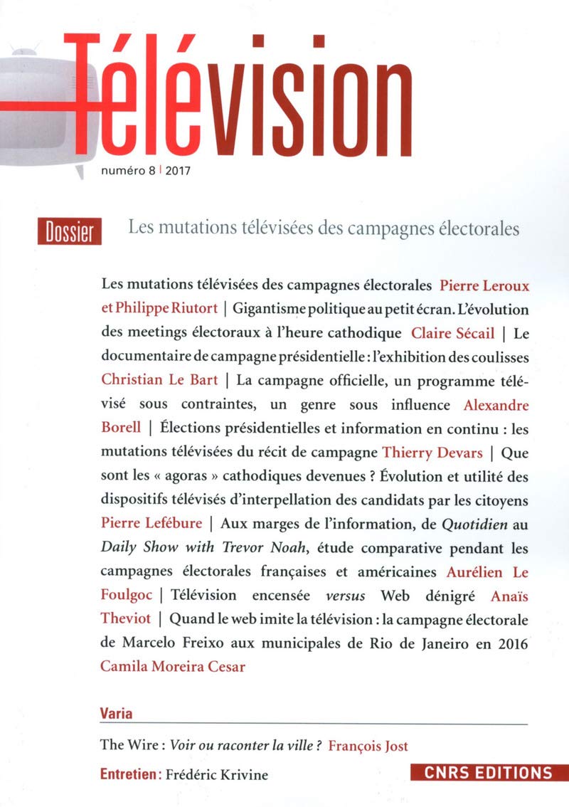 Télévision - numéro 8 Les mutations télévisées des campagnes électorales 2017 book