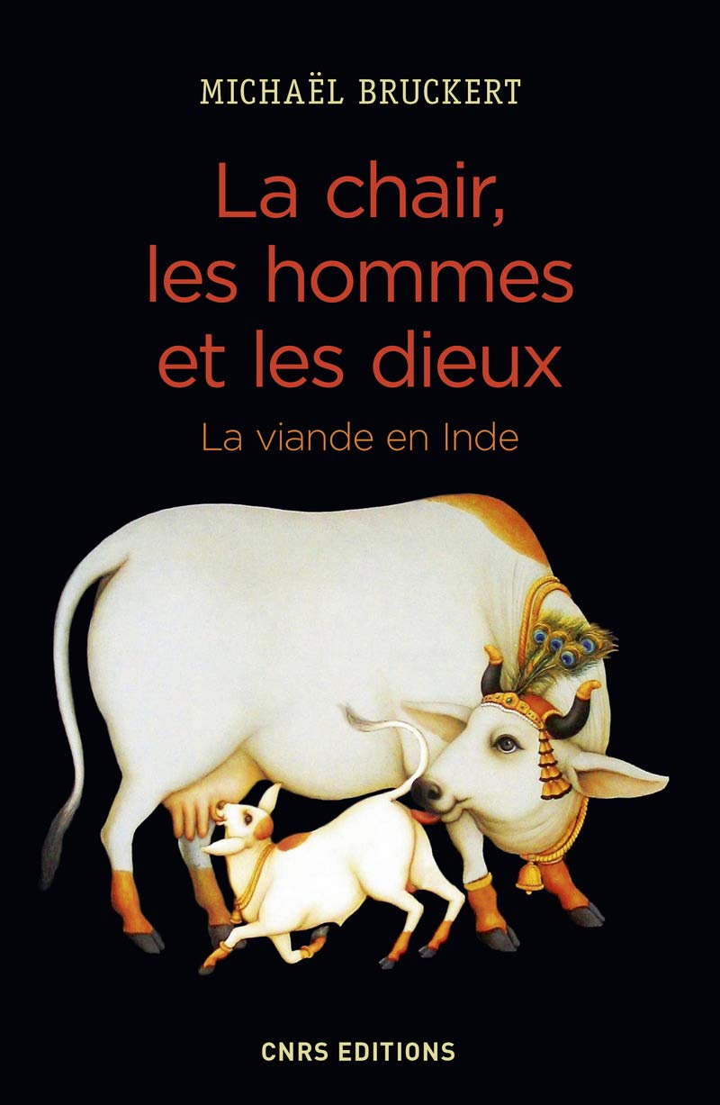 La chair, les hommes et les dieux - La viande en Inde book