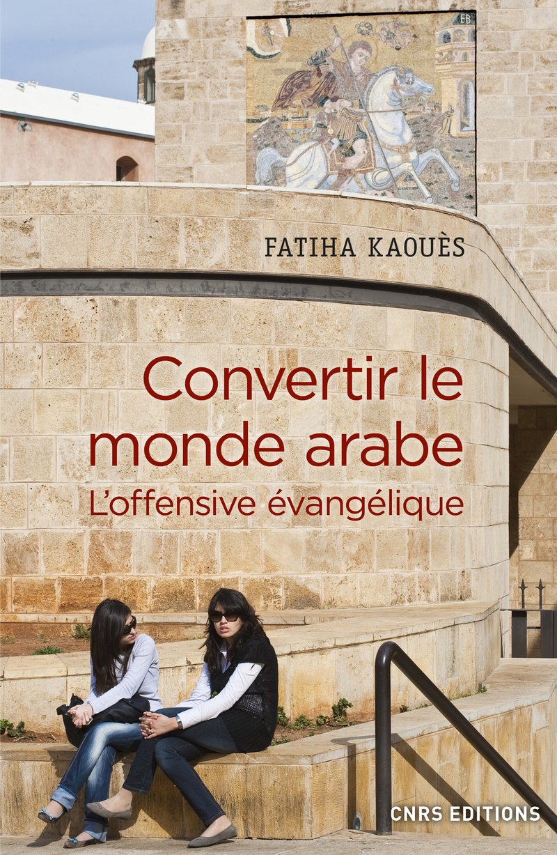 Convertir le monde arabe - L'offensive évangélique book
