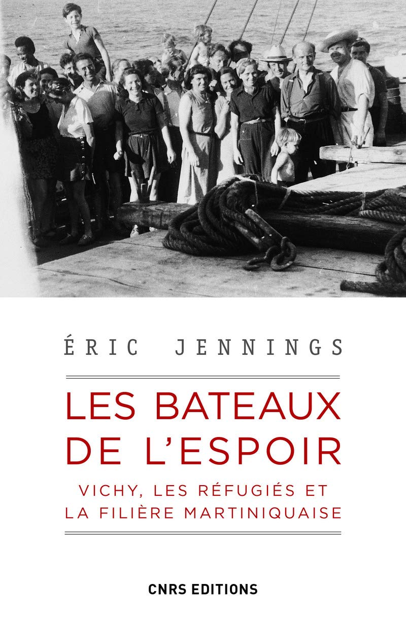 Les bateaux de l'espoir - Vichy, les réfugiés et la filière Martiniquaise Politics & History