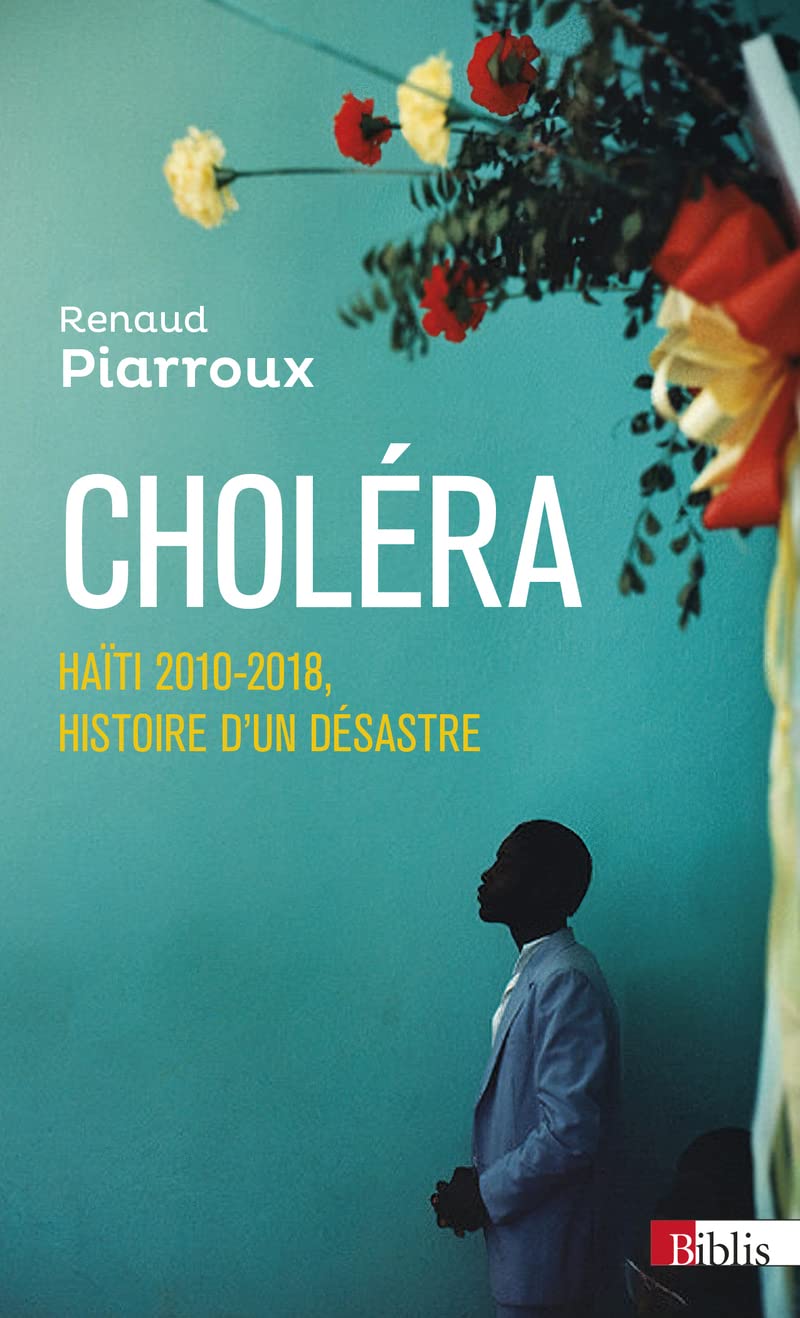 Choléra - Haïti 2010-2018, histoire d'un désastre Medicine