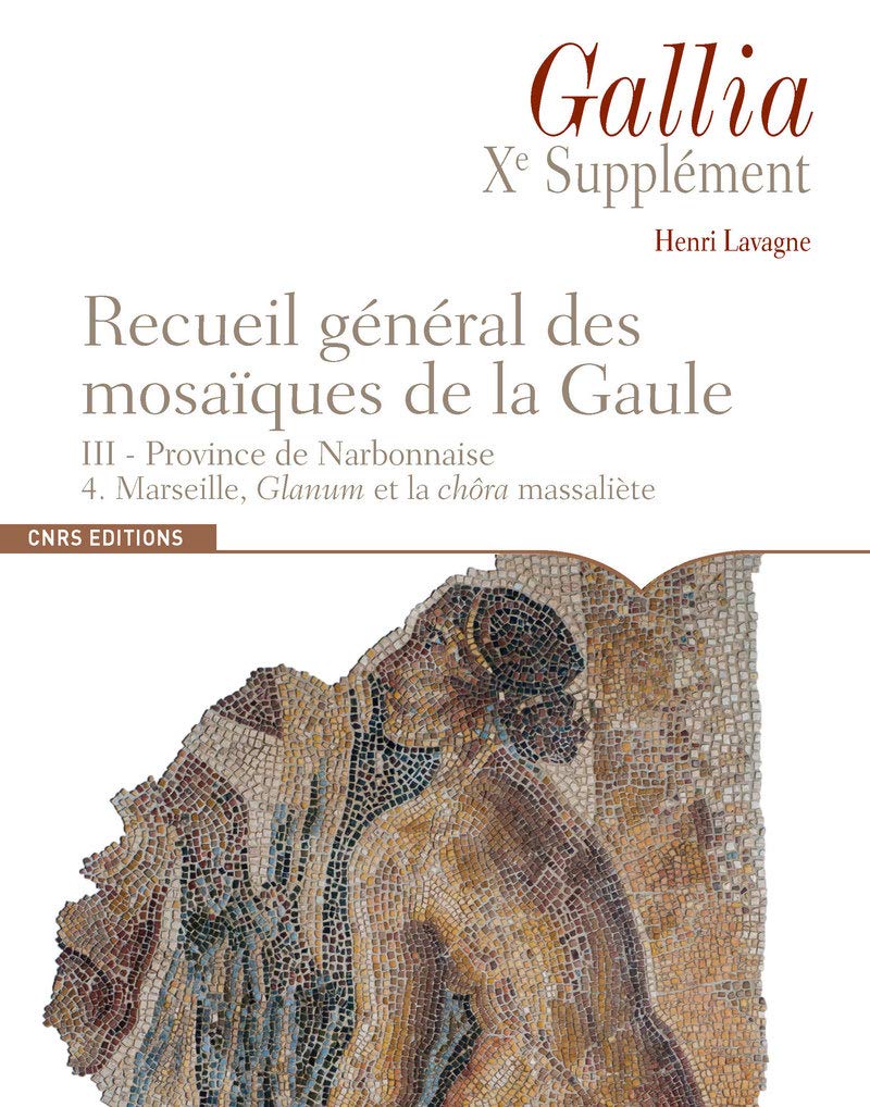 Recueil général des mosaïques de la Gaule. III - Province de Narbonnaise. 4. Marseille, glanum et la book