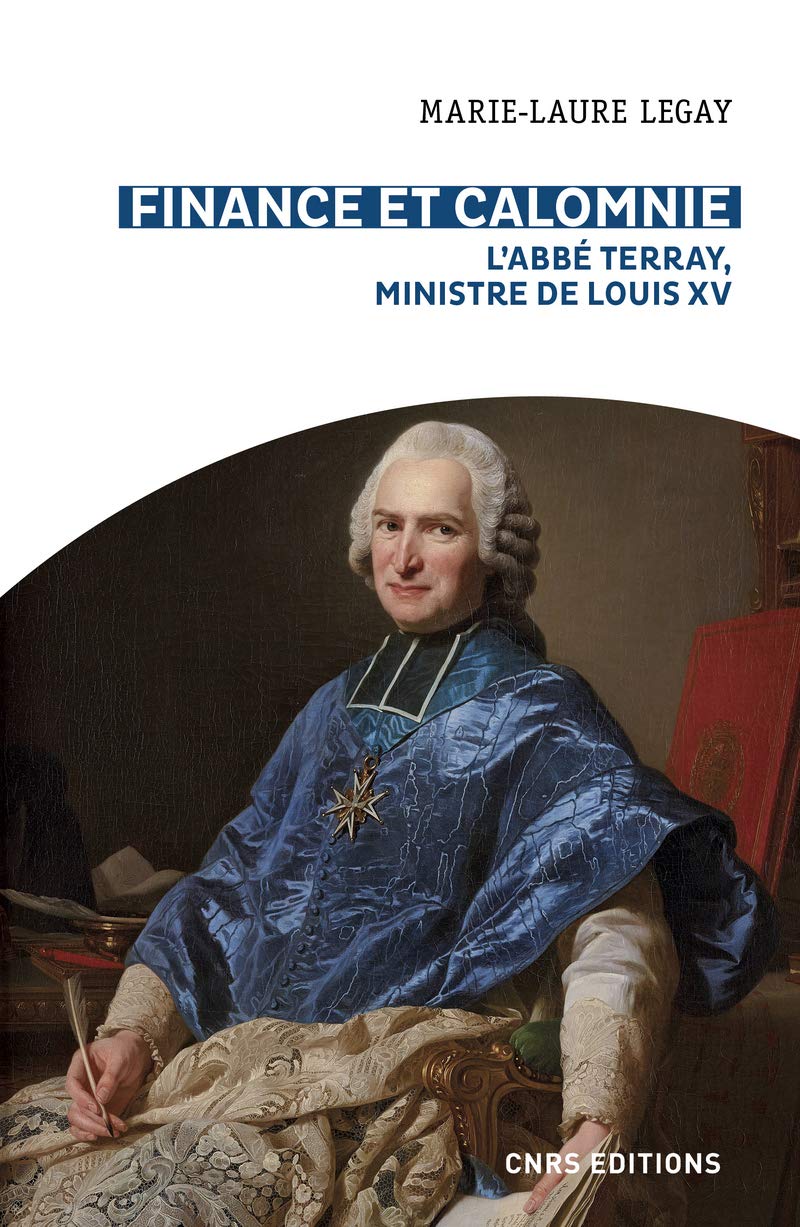 Finance et calomnie - L'abbé Terray, ministre de Louis XV Politics & History