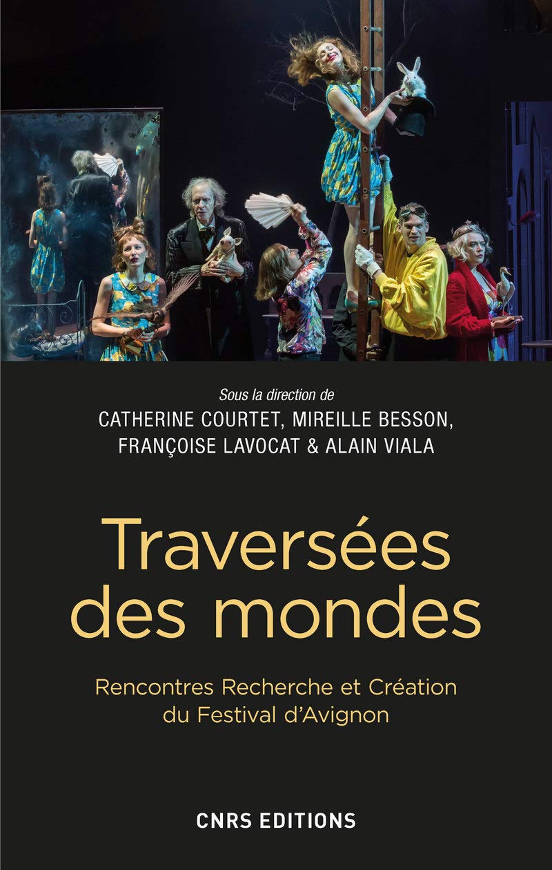 Traversées des mondes. Rencontres Recherche et Création du Festival d'Avignon book