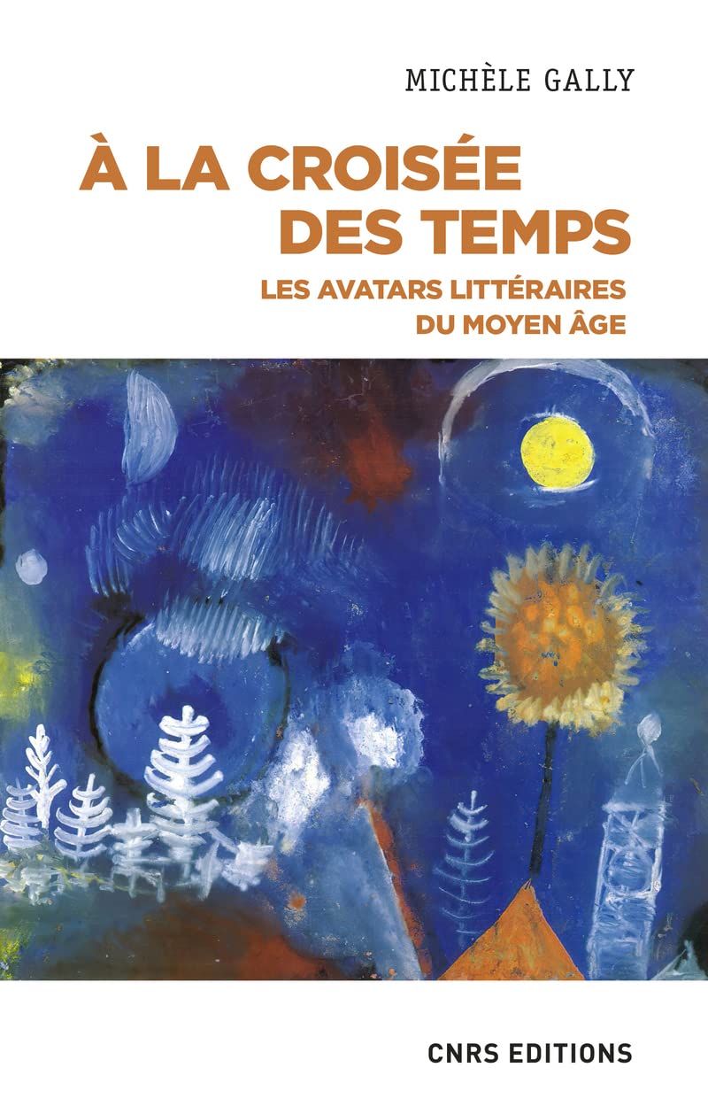 A la croisée des temps - Les avatars littéraires du Moyen Age book