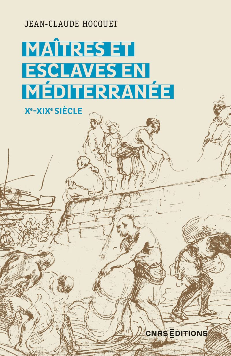 Maitres et esclaves en Méditerranée Xe-XIXe siècle book