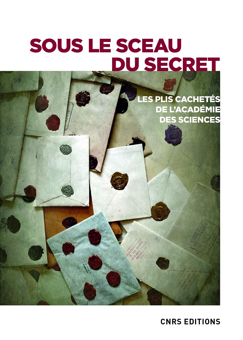 Sous le sceau du secret. Les plis cachetés de l'Académie des sciences book