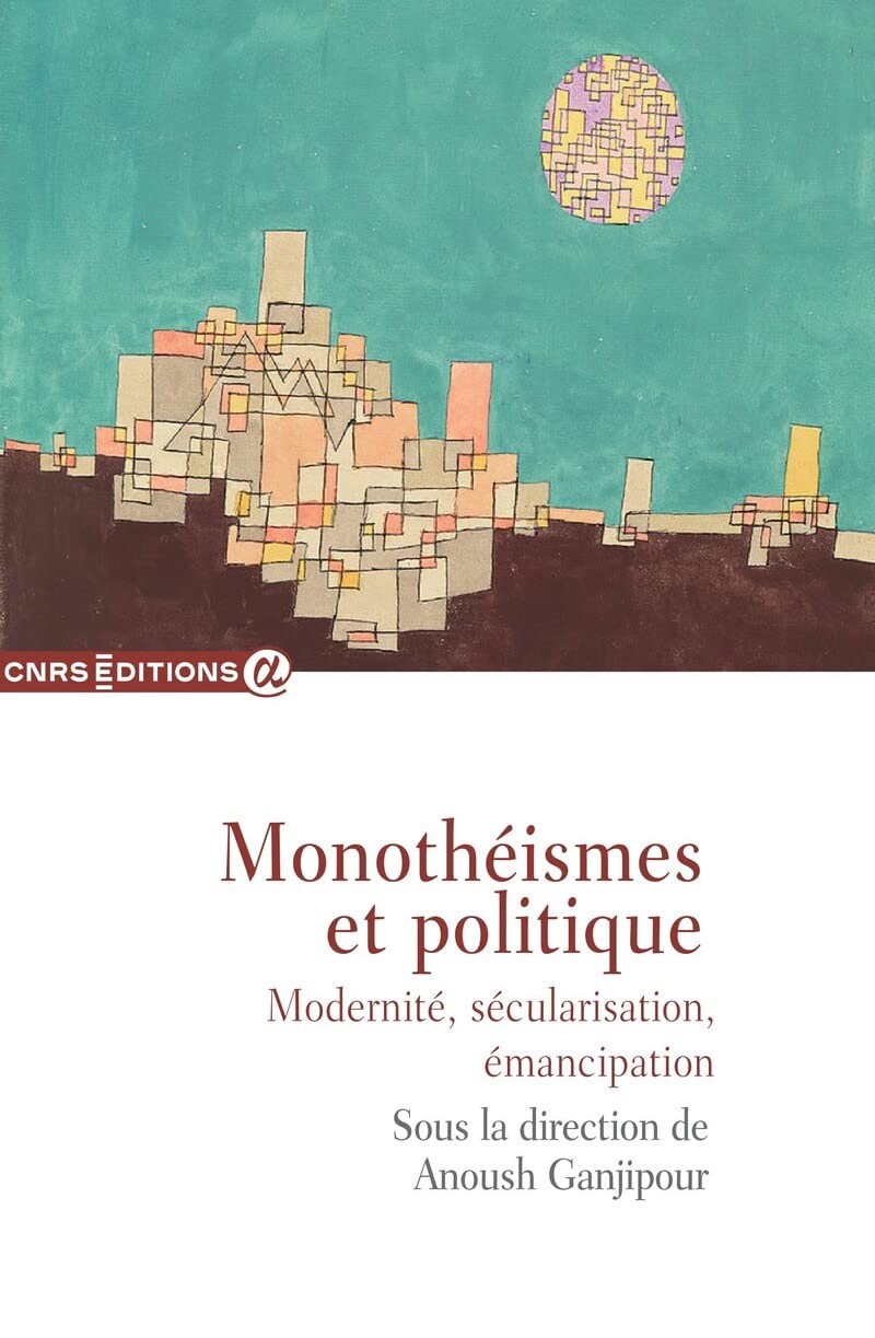 Monothéismes et politique - Modernité, sécularisation, émancipation book