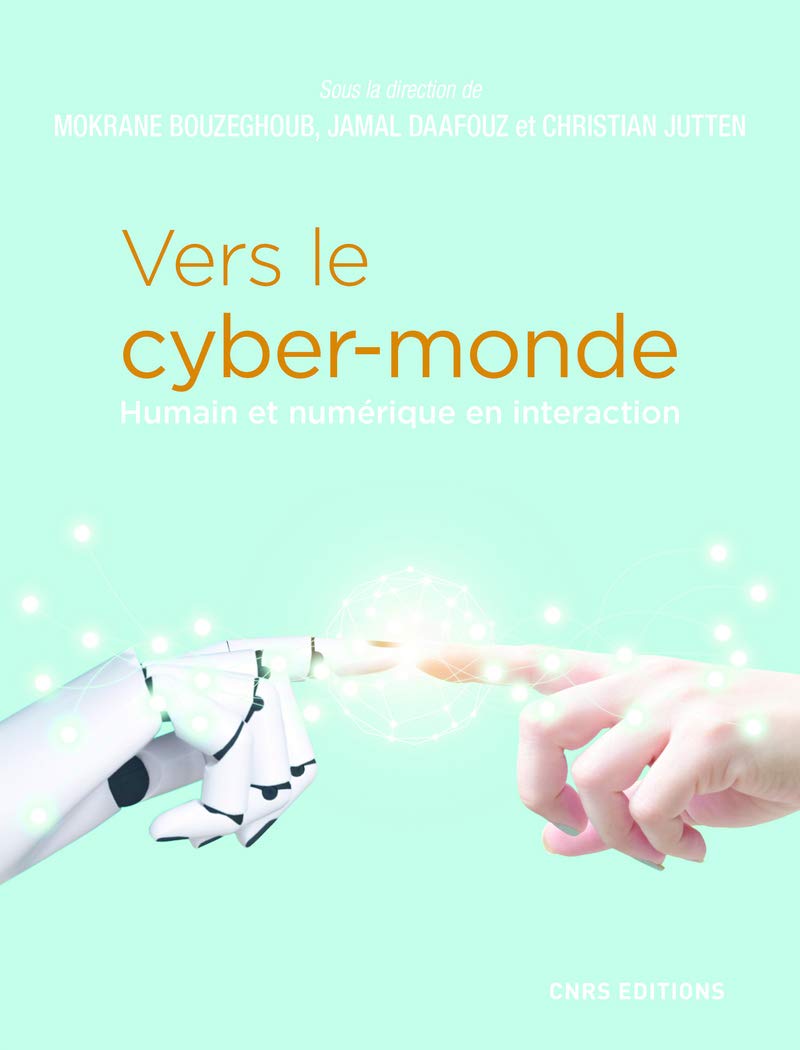 Vers le cyber-monde. Humain et numérique en interaction book