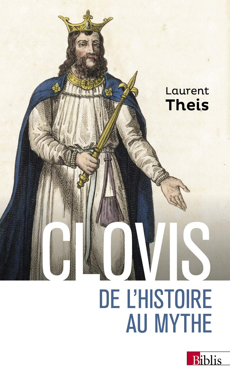 Clovis - De l'Histoire au mythe Politics & History
