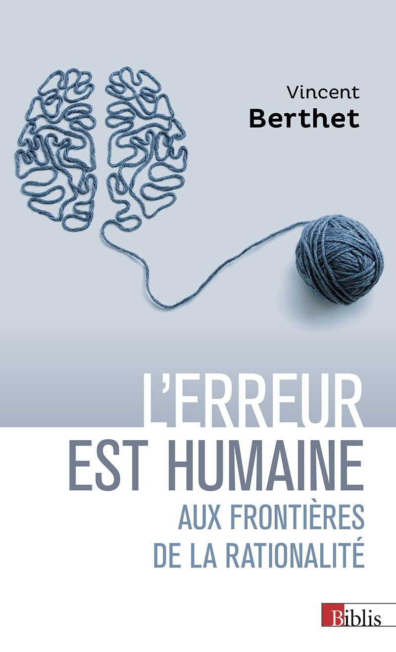 L'erreur est humaine - Aux frontières de la rationalité Social Sciences