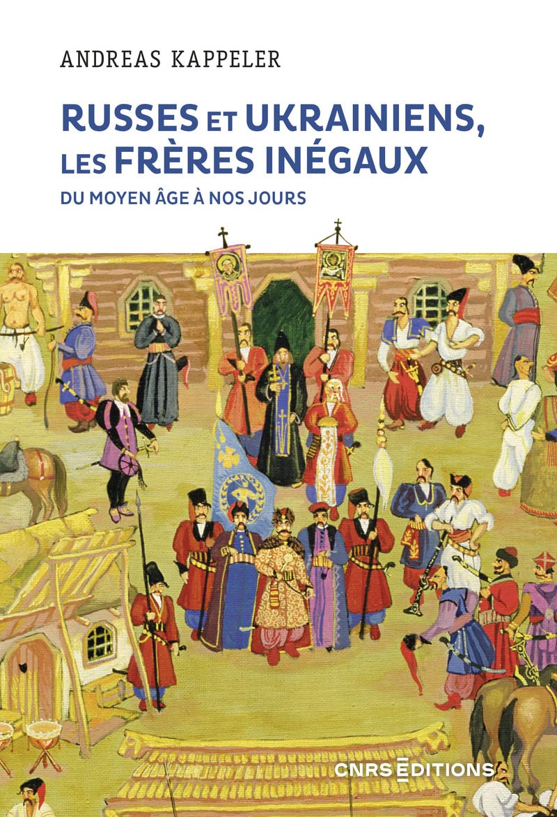 Russes et Ukrainiens, les frères inégaux, du Moyen Âge à nos jours book
