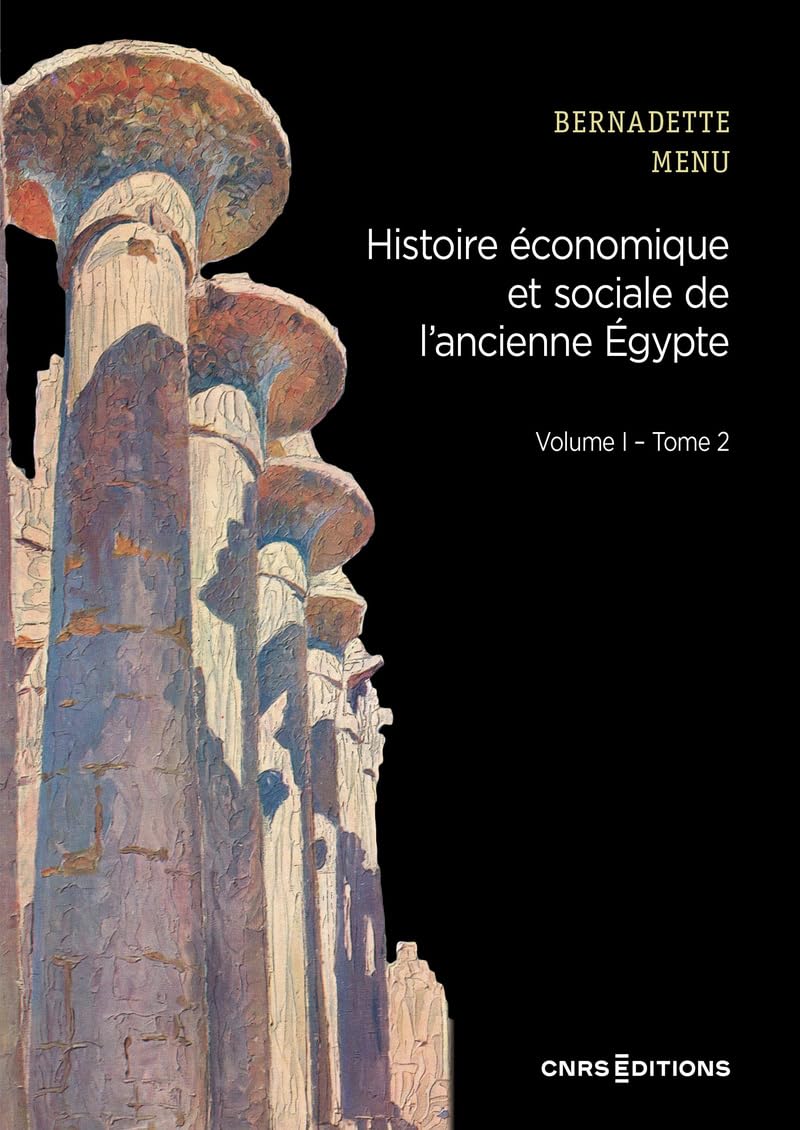 Histoire économique et sociale de l'ancienne Egypte Vol. I Tome 2: De Nârmer à Alexandre le Grand Volume 1, Les fondements de l'économie Tome 2, Les instruments du système économique Politics & History