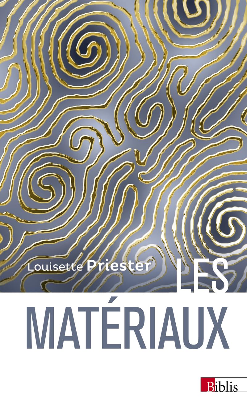 Les matériaux: Histoire, science et perspectives Business & Technology