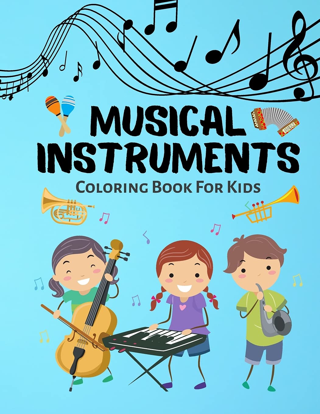 Musical Instruments Coloring Book For Kids: Cute Music Instruments Designs For Kids, Toddlers, Boys and Girls Music Fans Ages 4-8 8-12 book