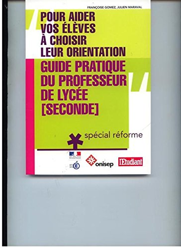 Guide pratique du professeur de lycée. Pour aider vos élèves à choisir leur orientation - Maraval, Julien / Livre - DS02 Books
