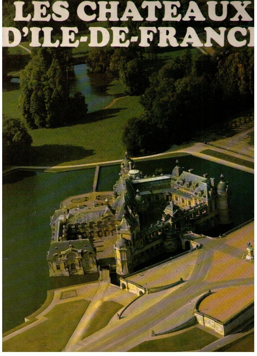 les chateaux d'Ile - de - France book