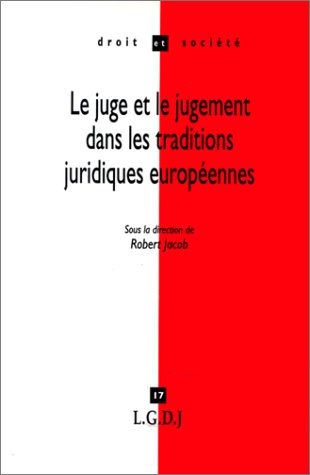 Le juge et le jugement dans les traditions juridiques européennes : étude d'histoire comparée Books