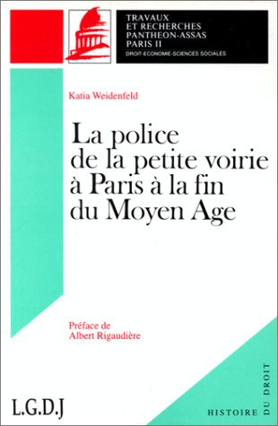 La police de la petite voirie à Paris à la fin du Moyen Age book
