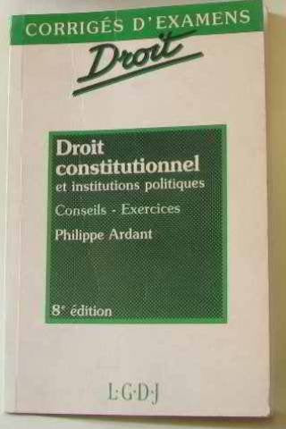 Droit constitutionnel et institutions politiques: Conseils, exercices Books