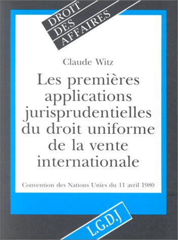 Les premières applications jurisprudentielles du droit uniforme de la vente internationale : convention des Nations Unies du 11 avril 1980 Law