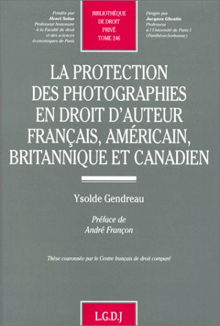 La protection des photographies en droit d'auteurs français, américain, britannique et canadien Law