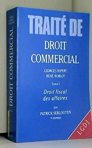 Traite De Droit Commercial Tome 3 Droit Fiscal Des Affaires book