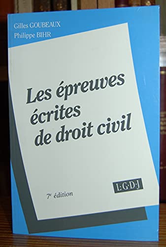 Les épreuves écrites de droit civil: Dissertation, consultation, commentaire d'arrêt, autres épreuves, commentaire de texte, rédaction de jugement, etc, méthode et modèles book
