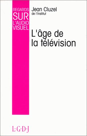 Regards sur l'audiovisuel. Vol. 5. L'âge de la télévision book